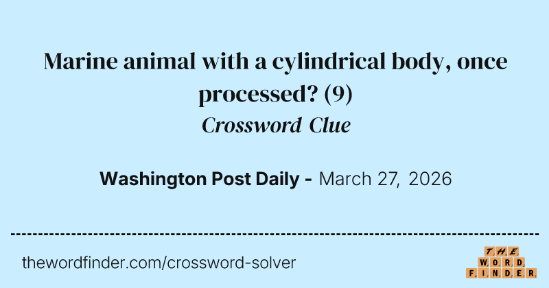 Marine Animal with a Cylindrical Body Crossword