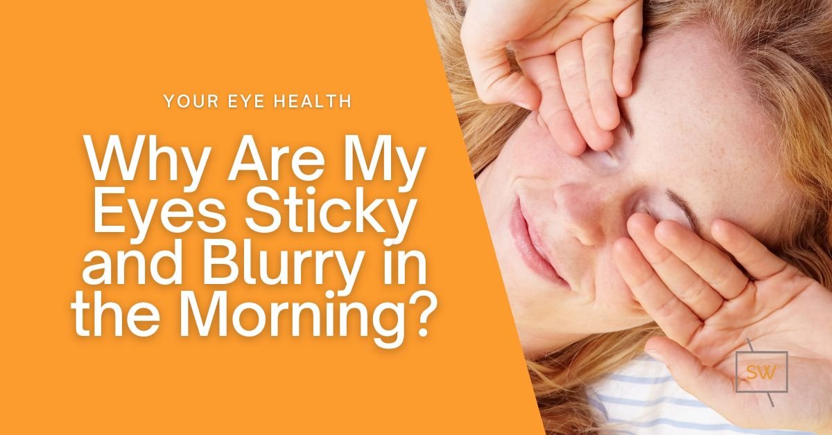 Why Is My Eyesight Blurry When I Wake Up