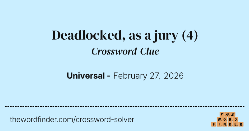 Deadlocked Jury 4 Letter Word