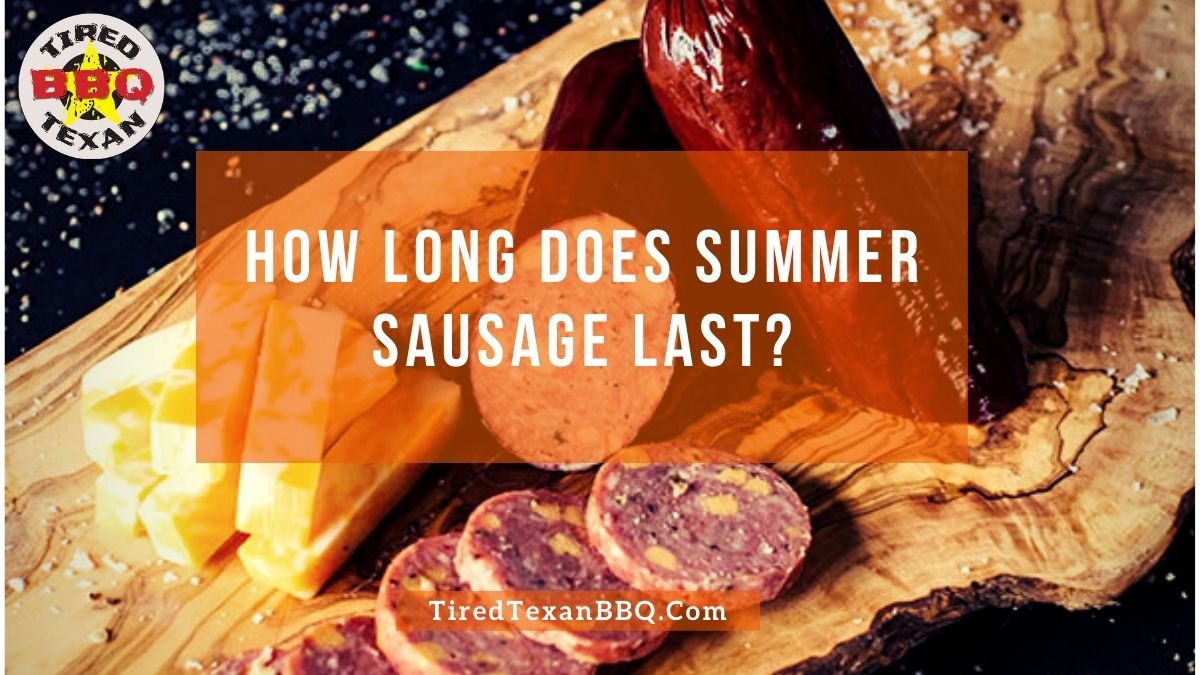 How Long Is Summer Sausage Good for After Opening