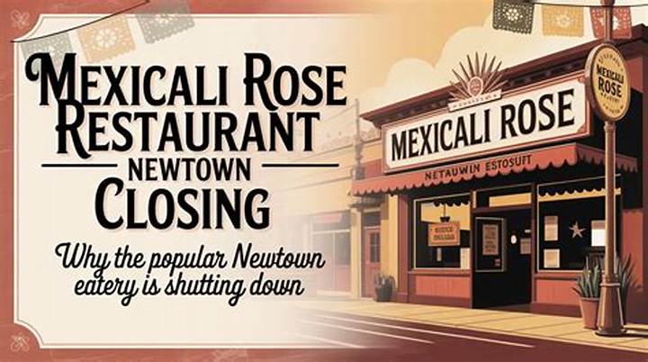 Mexicali Rose in Newtown to Close After Nearly 30 Year's