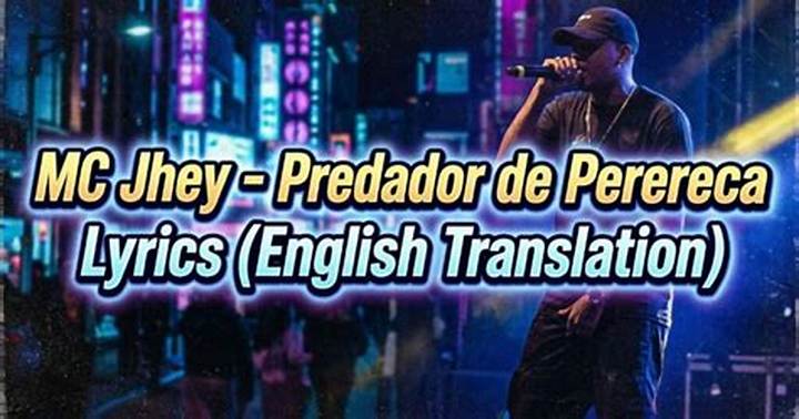 Predador De Perereca Lyrics English: Meaning, Translation, and Search Guide