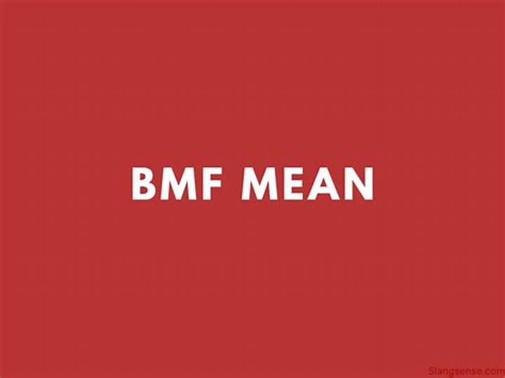 What Does Bmf Mean? Meanings, Context, and How to Use It